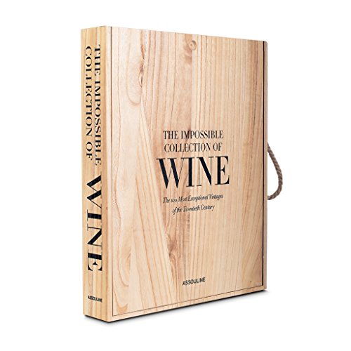 Impossible Collection of Wine: 100 Most Exceptional Vintages of the Twentieth Century - Assouline Coffee Table Book