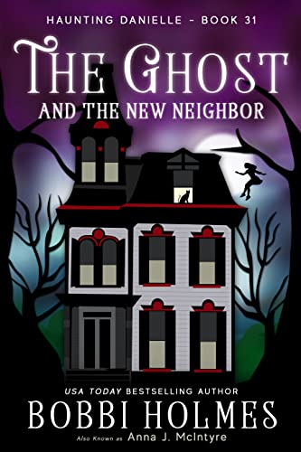 The Ghost And The New Neighbor (Haunting Danielle Book 31) #TOP8