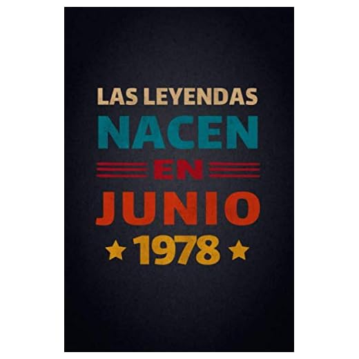 Las Leyendas Nacen En Junio 1978: Diario Cuaderno, Diario De Recuerdos,Regalo de cumpleaños para mujeres y hombres niñas niños novias novios madre ... cumpleaños, diario y cuaderno para cumpleaños