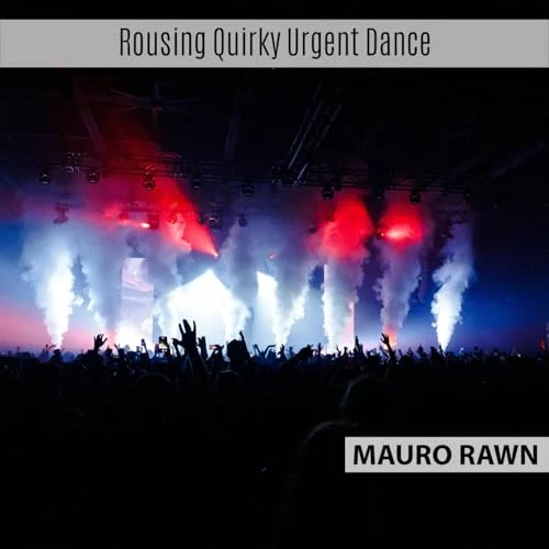 Rousing Quirky Urgent Dance