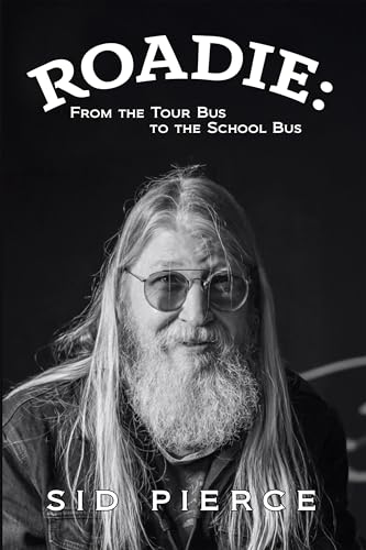 Roadie: From the Tour Bus to the School Bus