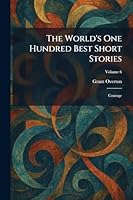 The World's One Hundred Best Short Stories: Courage 1025386493 Book Cover