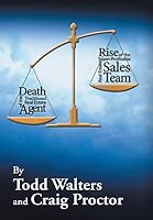 Death of the Traditional Real Estate Agent: Rise of the Super-Profitable Real Estate Sales Team 1503553620 Book Cover