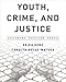 Youth, Crime, and Justice: Learning through Cases
