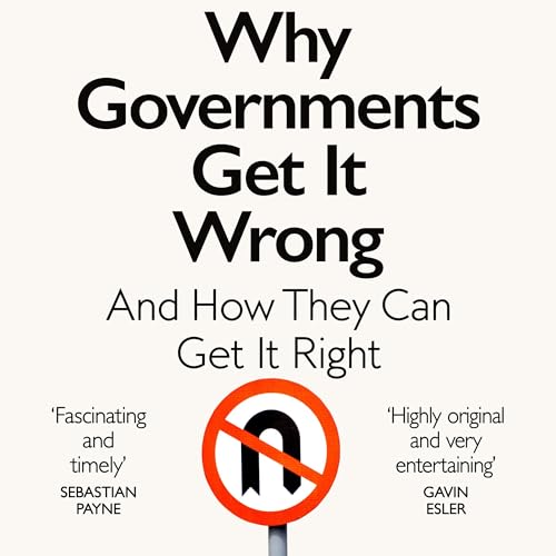Page de couverture de Why Governments Get It Wrong