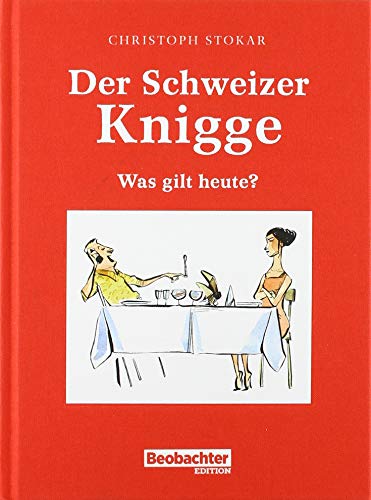 Preisvergleich Produktbild Der Schweizer Knigge: Was gilt heute