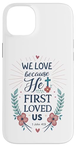 He First Loved Us 1 John 4:19 LXg̐̈ M X}zP[X iPhone 14 Plus p