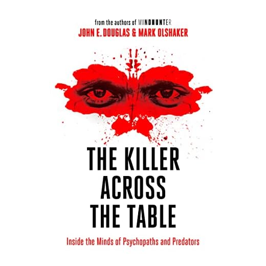 The Killer Across the Table: From the Authors of Mindhunter