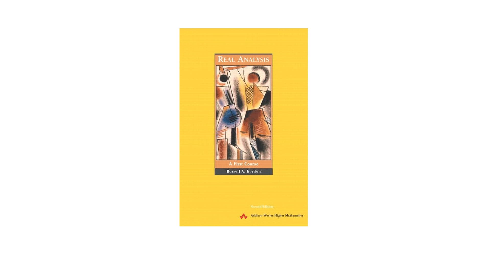 Real Analysis: A First Course, 2nd Edition: Gordon, Russell