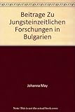 Beiträge zu jungsteinzeitlichen Forschungen in Bulgarien (Saarbrücker Beiträge zur Altertumskunde)