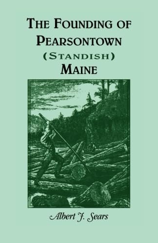 The Founding of Pearsontown (Standish), Maine