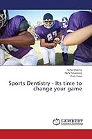 Sports Dentistry - Its time to change your game 3659677132 Book Cover