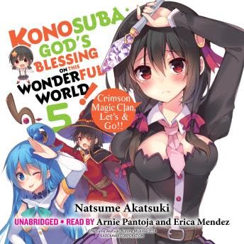 Konosuba: God's Blessing on This Wonderful World!, Vol. 5: Crimson Magic Clan, Let's & Go!! - Natsume Akatsuki