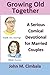 Growing Old Together: A Serious Comical Devotional for Married Couples