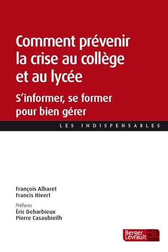 livre Comment prévenir la crise au collège et au lycée: S'informer, se former pour bien gérer