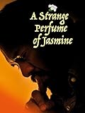 A Strange Perfume of Jasmine