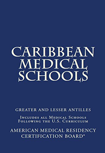 Caribbean Medical Schools (Greater and Lesser Antilles): Includes All Medical Schools Following the U.S. Curriculum