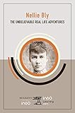  Nellie Bly: The Unbelievable Real Life Adventures (English Edition)