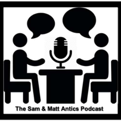 『The Sam & Matt Antics Podcast』のカバーアート