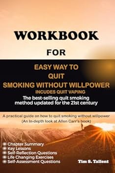 Workbook for Easy Way to Quit Smoking Without Willpower - Incudes Quit Vaping: The best-selling quit smoking method updated for the 21st century-A Guide to Allen Carr's Book