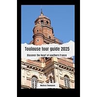 Toulouse tour guide 2025