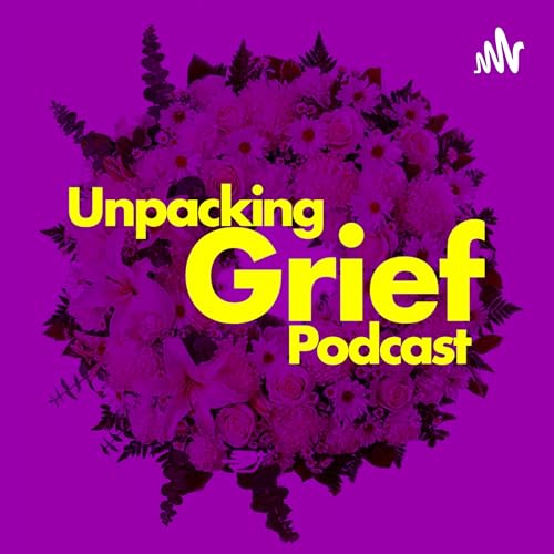 Unpacking Grief Podcast Por Unpacking Grief Podcast arte de portada