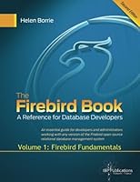 The Firebird Book, Volume 1: Firebird Fundamentals 148274497X Book Cover
