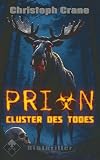 Prion: Cluster des Todes (Biothriller)
