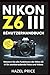 Produktbild NIKON Z6 III BENUTZERHANDBUCH: Meistern Sie jede Funktion der Nikon Z6 III für atemberaubende Fotos und Videos