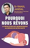  Pourquoi nous rêvons: La révolution des neurosciences au service de la santé
