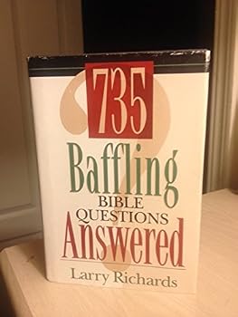 Hardcover 735 Baffling Bible Questions Answered Book
