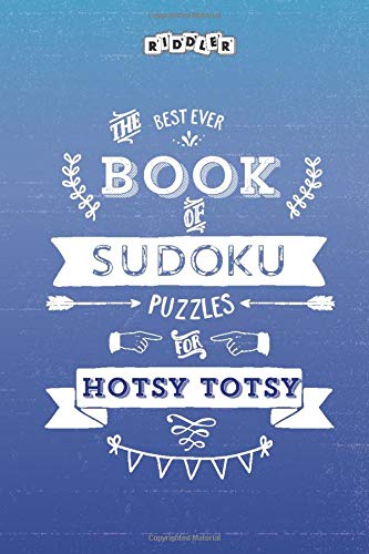 The Best Ever Book of Sudoku Puzzles for Hotsy Totsy