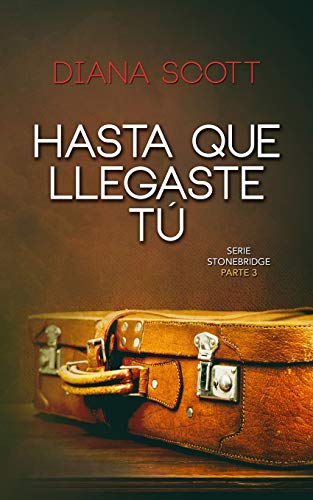 Hasta que llegaste tú: 3 (Stonebridge)
