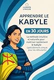 Apprendre le Kabyle en 30 Jours: La méthode intuitive et naturelle pour...