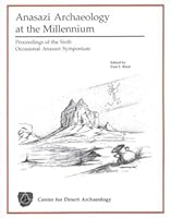 Anasazi Archaeology at the Millenium: Proceedings of the Sixth Occasional Anasazi Symposium 1886398461 Book Cover