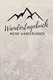 WANDERTAGEBUCH - Meine Wanderungen: Wanderlogbuch, Tourenbuch zum Reinschreiben, Ausfüllen & Festhalten | ca. A5 (ca. 15,24 x 22,86 cm)