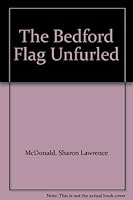 The Bedford Flag Unfurled B005KDHR8U Book Cover