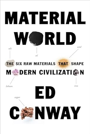 Material World: The Six Raw Materials That Shape Modern Civilization
