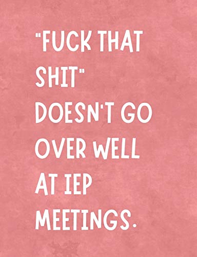 Fuck That Shit Doesn't Go Over Well at IEP Meetings: Funny Planner Notebook For Parents & Advocates Makes Special Education Process Easier | Stay ... Accommodations | Coral Pink Journal