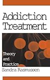 Addiction Treatment: Theory and Practice