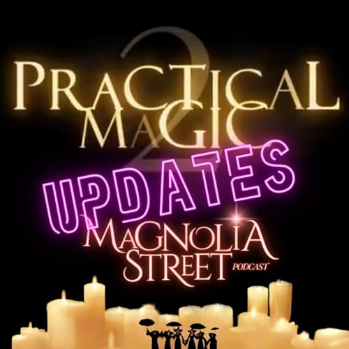 Ep. 154: PRACTICAL MAGIC 2 UPDATES | April 2026
