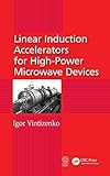  Linear Induction Accelerators for High-Power Microwave Devices (English Edition)