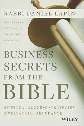 Business Secrets from the Bible: Spiritual Success Strategies for Financial Abundance Business Secrets from the Bible: Spiritual Success Strategies for Financial Abundance