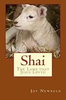 Shai: The lamb that Jesus Loved 0692334254 Book Cover