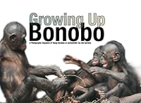 Growing up Bonobo: A Photographic Sequence of Young Bonobos at Jacksonville Zoo and Gardens 1482619717 Book Cover