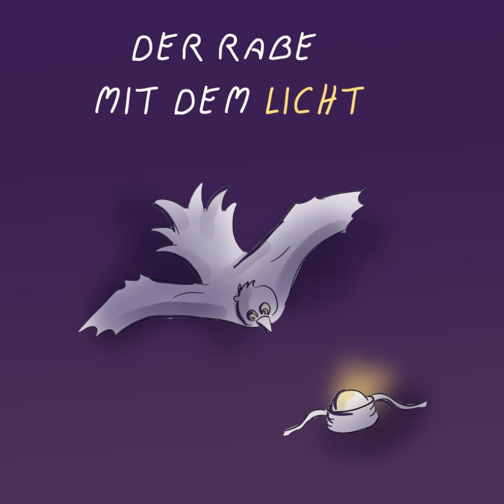 Der Rabe mit dem Licht: Die Geschichte von dem Raben, der das Licht zurück in die Welt bringt.
