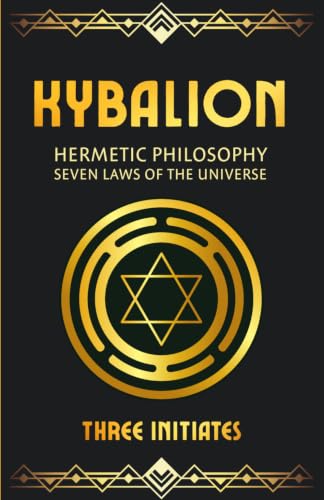 Kybalion: Hermetic Philosophy &amp; Seven Laws of the Universe