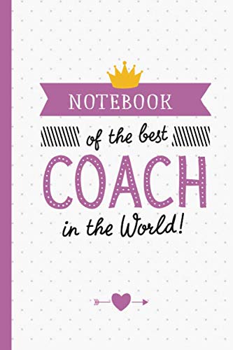 Amazon.com: Notebook of the best Coach in the World: Great Coach Gifts ...