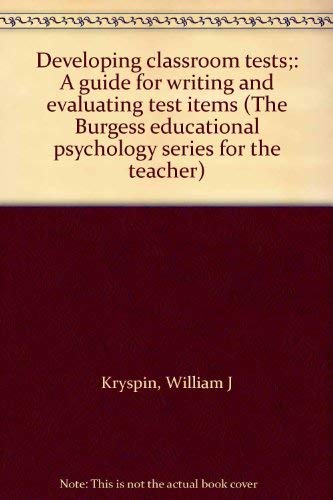 Developing classroom tests;: A guide for writing and evaluating test ...