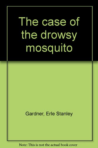 The Case of the Drowsy Mosquito